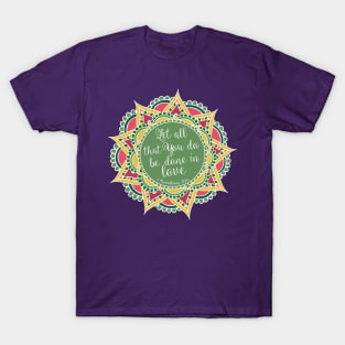 1 Corinthians 16:14 T-Shirt